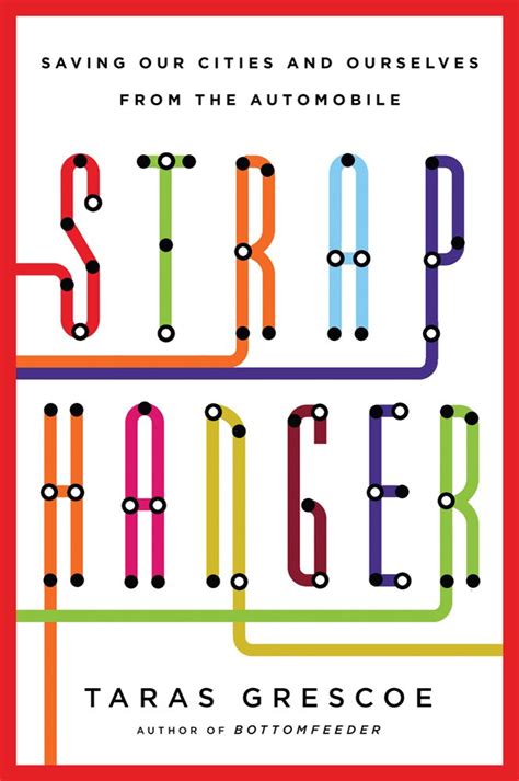 Straphanger Saving Our Cities and Ourselves from the Automobile PDF