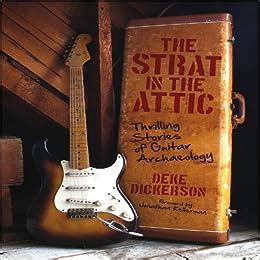 Strat in the Attic Thrilling Stories of Guitar Archaeology PDF