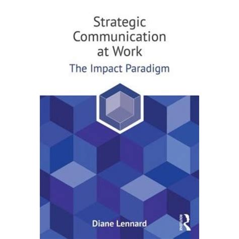 Strategic Communication at Work The Impact Paradigm Reader