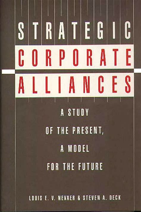 Strategic Corporate Alliances A Study of the Present Epub