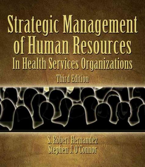 Strategic Human Resources Management In Health Services Organizations 3rd Edition Kindle Editon