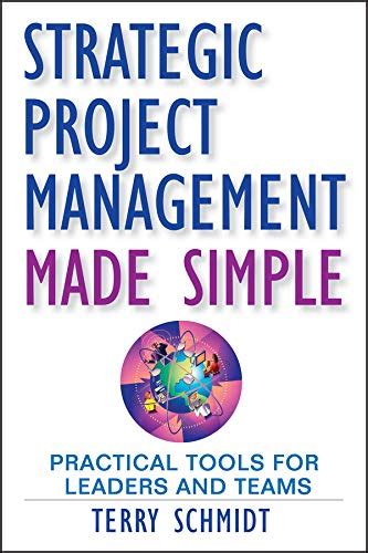 Strategic Project Management Made Simple Practical Tools for Leaders and Teams Kindle Editon