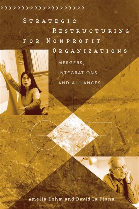 Strategic Restructuring for Nonprofit Organizations Mergers Reader