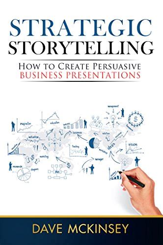 Strategic Storytelling: How to Create Persuasive Business Presentations (PDF) PDF