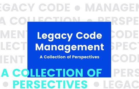 Strategies for Managing Legacy Code