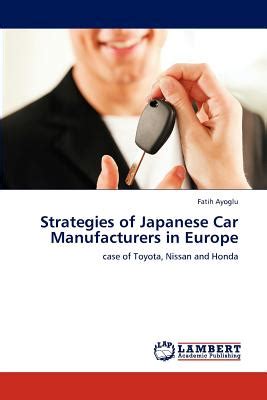 Strategies of Japanese Car Manufacturers in Europe Case of Toyota PDF