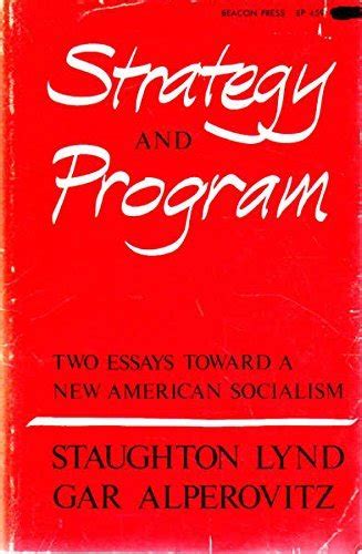 Strategy and program two essays toward a new American socialism Reader