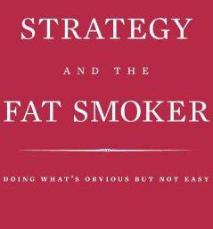 Strategy and the Fat Smoker; Doing What& Epub