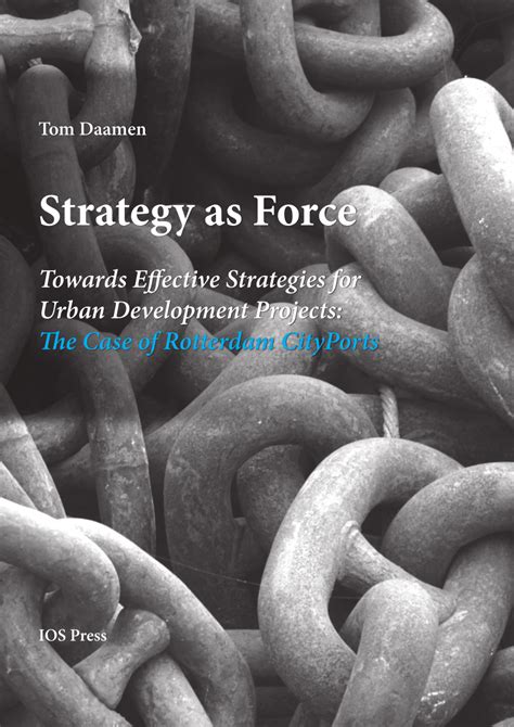 Strategy as Force Towards Effective Strategies for Urban Development Projects : the Case of Rotterd PDF