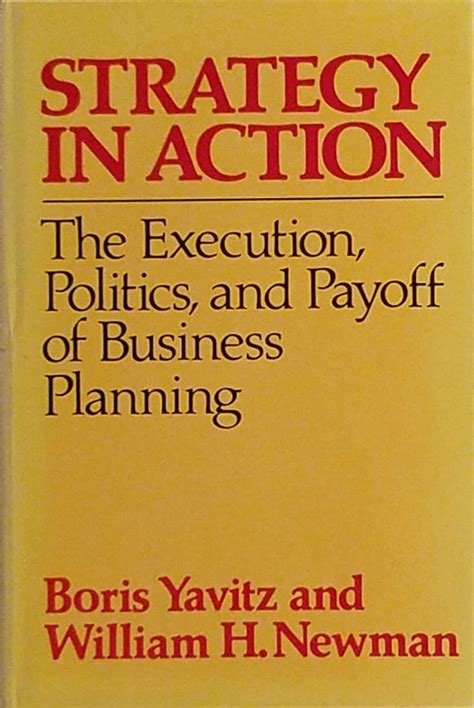 Strategy in Action The Execution, Politics and Payoff of Business Planning Illustrated Edition Kindle Editon