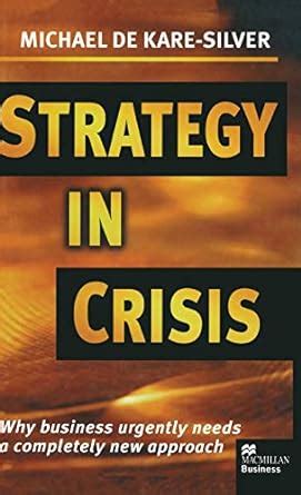 Strategy in Crisis Why Business Urgently Needs a Completely New Approach Doc