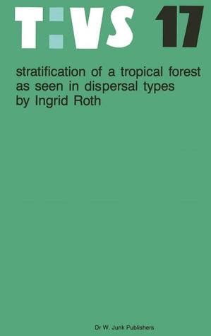 Stratification of a Tropical Forest As Seen in Dispersal Types 1 Ed. 87 Reader