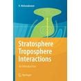 Stratosphere Troposphere Interactions An Introduction Reader