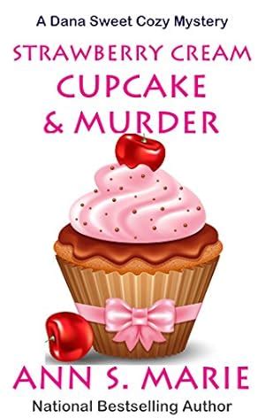 Strawberry Meringue Cupcake and Murder A Dana Sweet Cozy Mystery Book 35 Epub