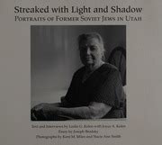 Streaked With Light and Shadow Portraits of Former Soviet Jews in Utah Epub