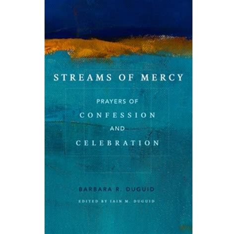 Streams of Mercy Prayers of Confession and Celebration Reader