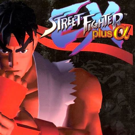 Street Fighter EX Plus Alpha: The Definitive Guide to the Legendary Fighting Game