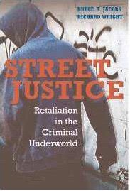 Street Justice Retaliation in the Criminal Underworld Cambridge Studies in Criminology Doc