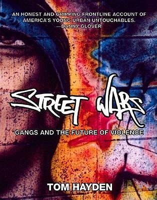 Street Wars Gangs and the Future of Violence Reader