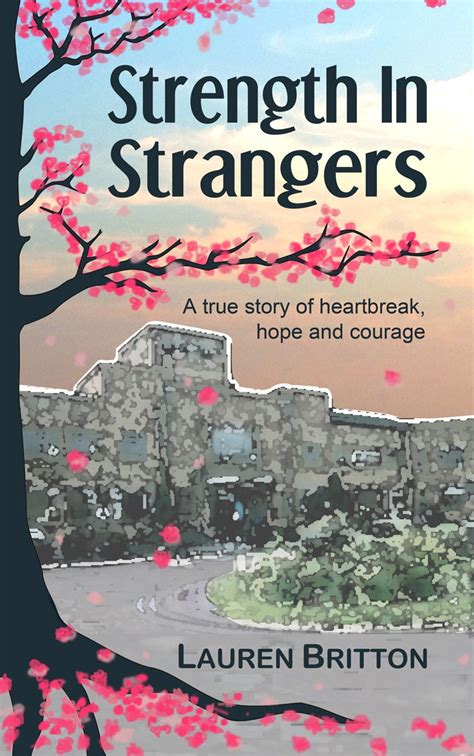 Strength in Strangers A true story of heartbreak hope and courage Reader