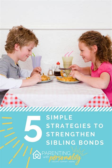 Strengthen sibling bonds: