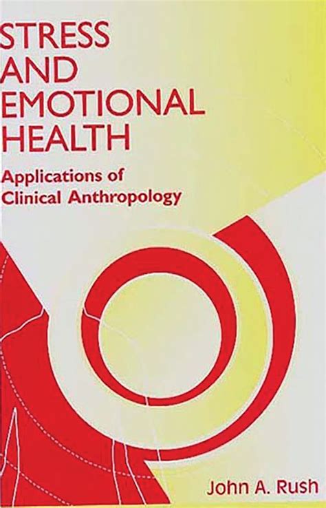 Stress and Emotional Health Applications of Clinical Anthropology Doc
