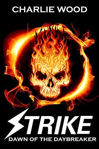 Strike Dawn of the Daybreaker The Strike Series Kindle Editon