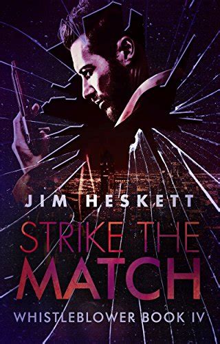Strike The Match Whistleblower Trilogy Book 4 Reader