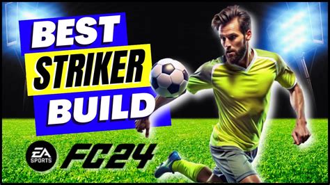 Striker Build: The Ultimate Guide to Dominating the Football Field