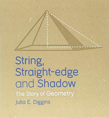 String, Straightedge and Shadow - The Story of Geometry Ebook Doc