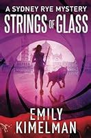 Strings of Glass A Sydney Rye Mystery Volume 4 Doc