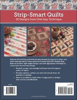 Strip-Smart Quilts 16 Designs from One Easy Technique Reader