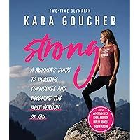 Strong A Runner s Guide to Boosting Confidence and Becoming the Best Version of You PDF