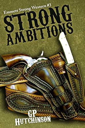 Strong Ambitions Emmett Strong Westerns Volume 3 Reader