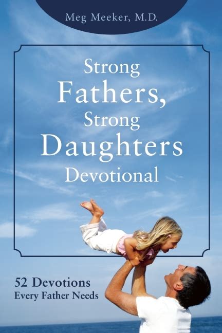 Strong Fathers Strong Daughters Devotional 52 Devotions Every Father Needs Epub