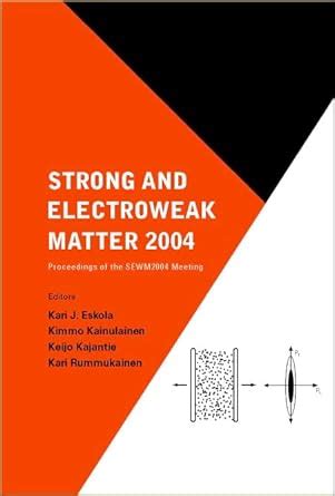 Strong and Electroweak Matter Proceedings of the SWEM 2002 Meeting Reader