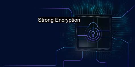 Strong encryption: