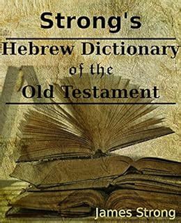 Strong s Hebrew Dictionary of the Old Testament Doc