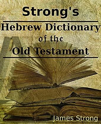 Strong s Hebrew Dictionary of the Old Testament Doc