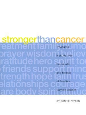 Stronger Than Cancer Treasured Insights from the Hearts and Homes of Families Fighting Cancer Lessons Learned PDF