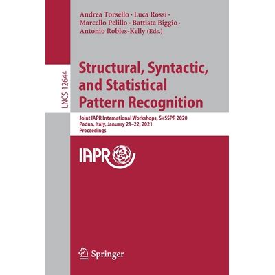 Structural, Syntactic, and Statistical Pattern Recognition Joint IAPR International Workshops, SSPR Epub