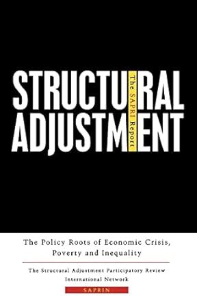 Structural Adjustment - The SAPRI Report The Policy Roots of Economic Crisis Doc
