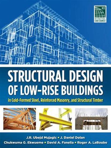 Structural Design of Low-Rise Buildings in Cold-Formed Steel Reinforced Masonry and Structural Timber Epub