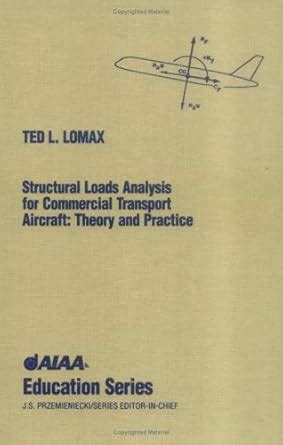 Structural Loads Analysis Theory and Practice for Commercial Aircraft (Aiaa Education Series) Ebook Epub