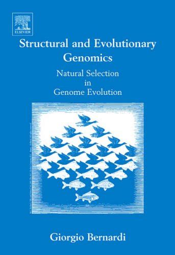 Structural and Evolutionary Genomics Natural Selection and Genome Evolution Reader