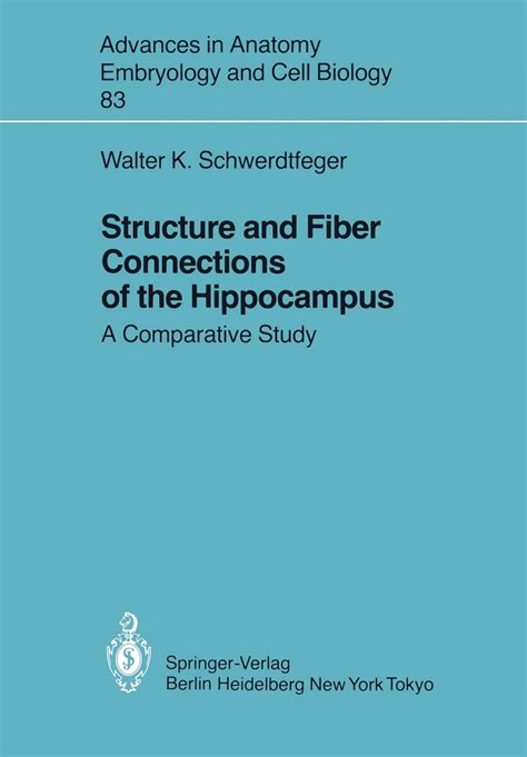 Structure and Fiber Connections of the Hippocampus A Comparative Study 1st Edition Doc