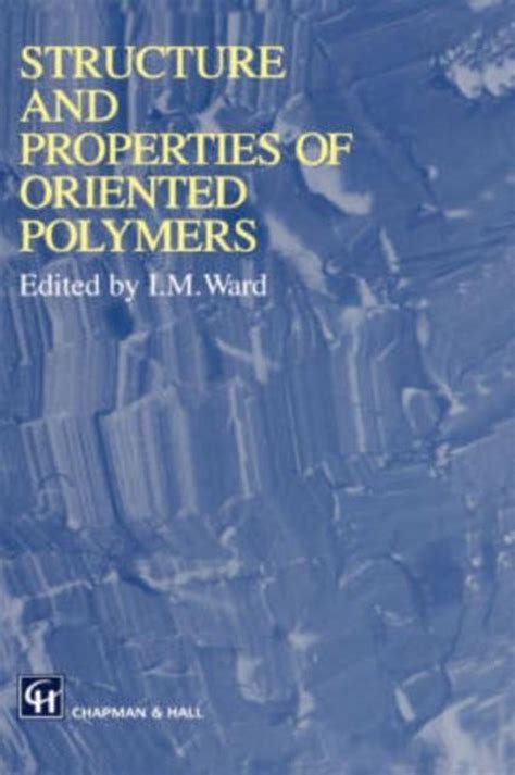 Structure and Properties of Oriented Polymers 2nd Edition PDF