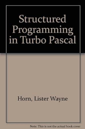 Structured Programming in Turbo Pascal 2nd Edition Doc