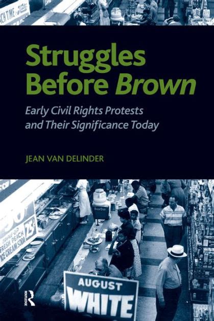 Struggles before Brown Early Civil Rights Protests and their Significance Today Doc