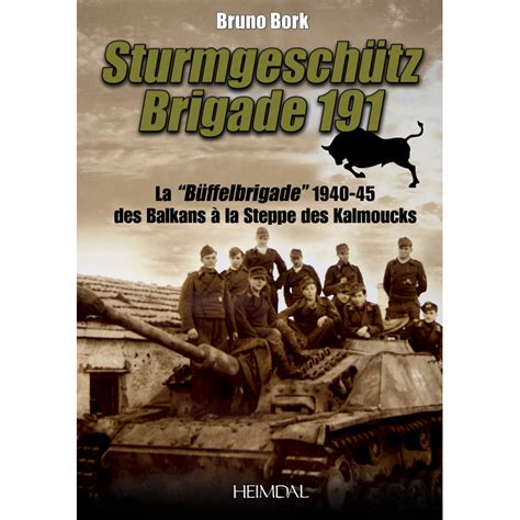 Strumgeschutz Brigade 191 La Ã¢â‚¬Å“BuffelbrigadeÃ¢â‚¬Â de Epub